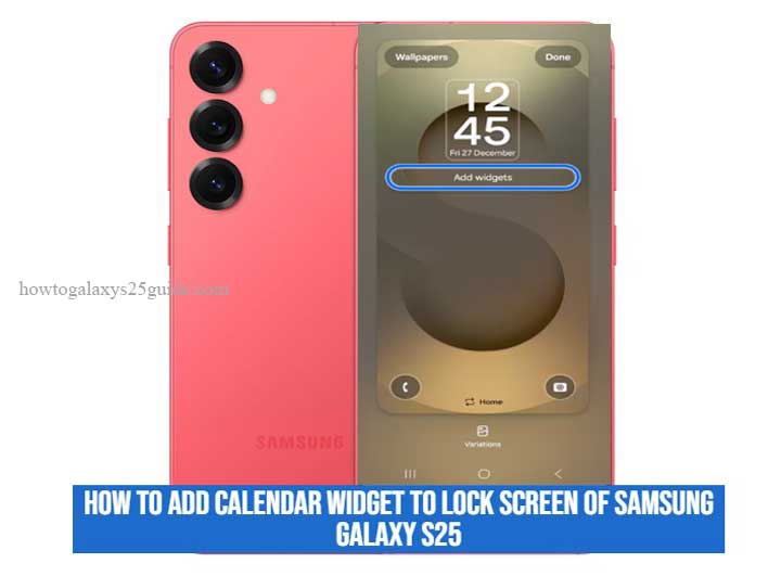how to add calendar widget to lock screen of samsung galaxy s25