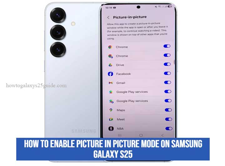 how to enable picture in picture mode on samsung galaxy s25