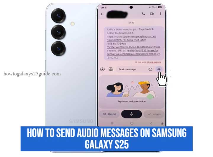 how to send audio messages on samsung galaxy s25