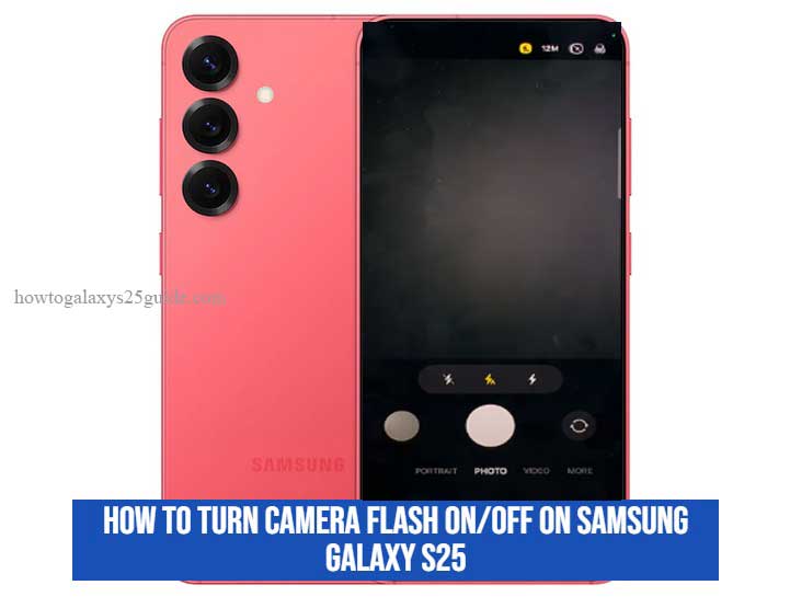 how to turn camera flash on/off on samsung galaxy s25