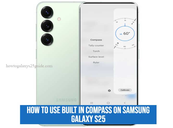 how to use built in compass on samsung galaxy s25