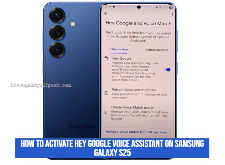 how to activate hey google voice assistant on samsung galaxy s25