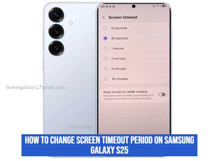 how to change screen timeout period on samsung galaxy s25