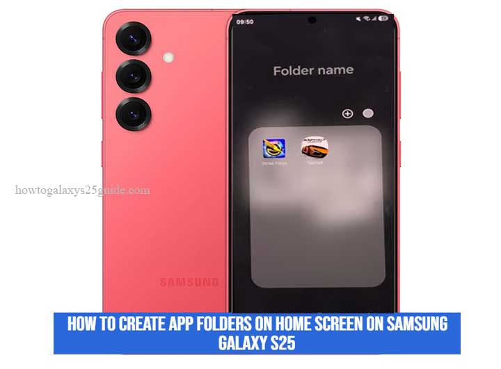 how to create app folders on home screen on samsung galaxy s25