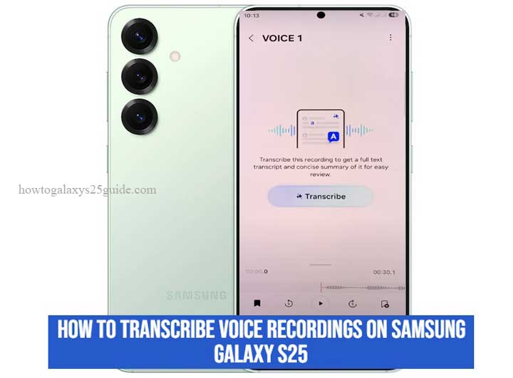 how to transcribe voice recordings on samsung galaxy s25