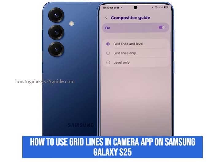 how to use grid lines in camera app on samsung galaxy s25