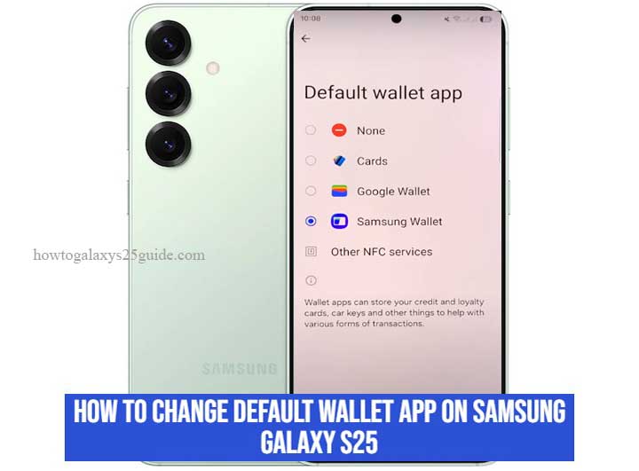 how to change default wallet app on samsung galaxy s25