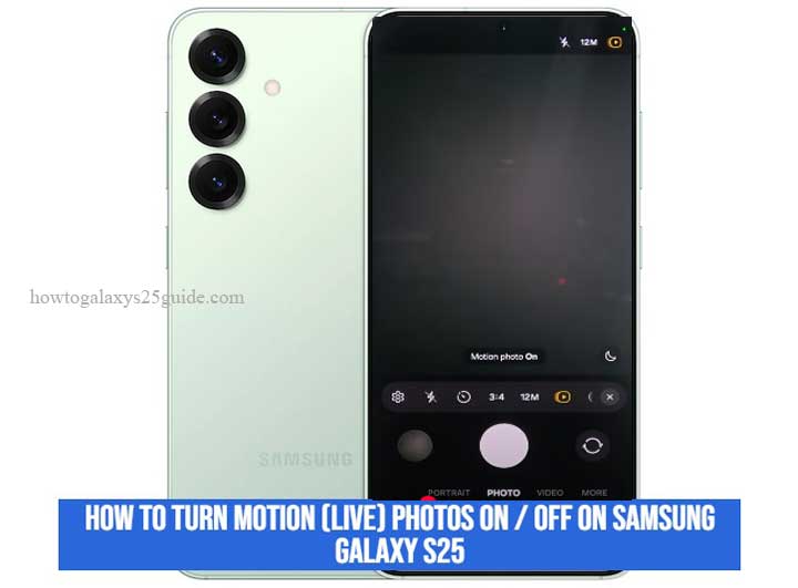 how to turn motion (live) photos on / off on samsung galaxy s25