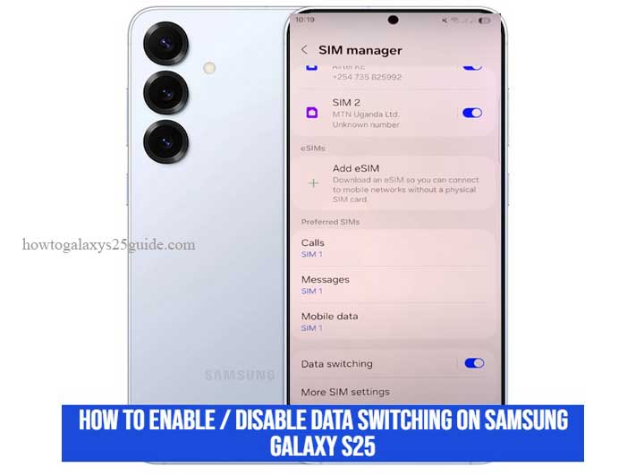 Read more about the article How To Enable / Disable Data Switching on Samsung Galaxy S25 Optimize Your Connectivity